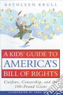 A Kid's Guide to America's Bill of Rights libro in lingua di Krull Kathleen, Divito Anna (ILT)