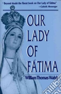 Our Lady of Fatima libro in lingua di Walsh William Thomas