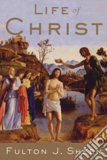 Life of Christ libro in lingua di Sheen Fulton J.