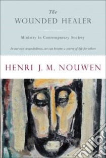 The Wounded Healer libro in lingua di Nouwen Henri J. M.