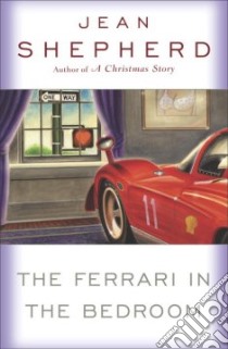 The Ferrari in the Bedroom libro in lingua di Shepherd Jean