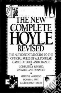 The New Complete Hoyle Revised libro in lingua di Hoyle Edmond (EDT), Frey Richard L. (CON), Morehead A H (EDT), Mott-Smith Geoffrey (CON)