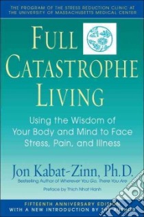 Full Catastrophe Living libro in lingua di Kabat-Zinn Jon
