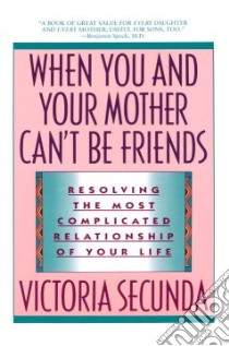 When You and Your Mother Can't Be Friends libro in lingua di Secunda Victoria