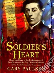 Soldier's Heart libro in lingua di Paulsen Gary