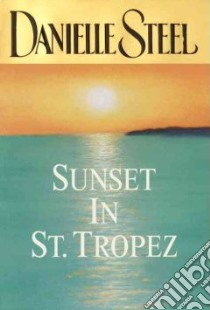 Sunset in St. Tropez libro in lingua di Steel Danielle
