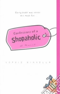 Confessions of a Shopaholic libro in lingua di Kinsella Sophie