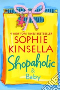 Shopaholic & Baby libro in lingua di Kinsella Sophie
