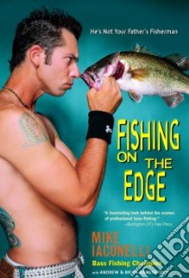 Fishing on the Edge libro in lingua di Iaconelli Mike, Kamenetzky Andrew, Kamenetzky Brian