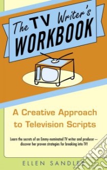 The TV Writer's Workbook libro in lingua di Sandler Ellen