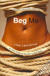 Beg Me libro in lingua di Lawrence Lisa