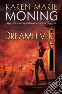Dreamfever libro in lingua di Moning Karen Marie