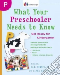 What Your Preschooler Needs to Know libro in lingua di Hirsch E. D., Bevilacqua Linda