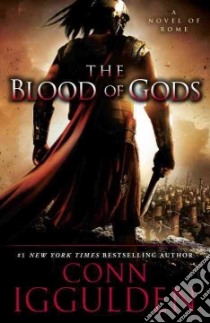The Blood of Gods libro in lingua di Iggulden Conn