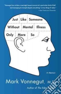 Just Like Someone Without Mental Illness Only More So libro in lingua di Vonnegut Mark