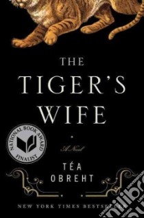 The Tiger's Wife libro in lingua di Obreht Tea
