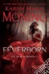 Feverborn libro in lingua di Moning Karen Marie