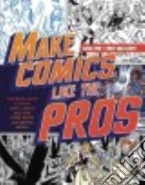 Make Comics Like the Pros libro in lingua di Pak Greg, Van Lente Fred