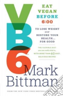 VB6 Eat Vegan Before 6:00 libro in lingua di Bittman Mark, Ornish Dean (FRW)
