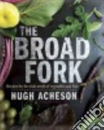 The Broad Fork libro in lingua di Acheson Hugh, Allen Rinne (PHT)