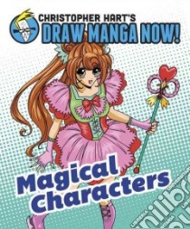 Magical Characters libro in lingua di Hart Christopher