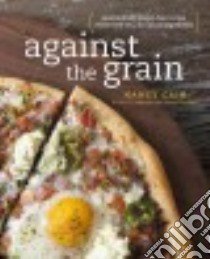 Against the Grain libro in lingua di Cain Nancy, May Jennifer (PHT)