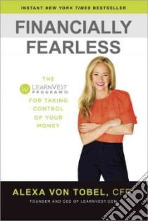 Financially Fearless libro in lingua di Von Tobel Alexa