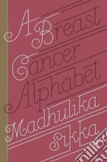 A Breast Cancer Alphabet libro in lingua di Sikka Madhulika