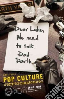 Dear Luke, We Need to Talk - Darth libro in lingua di Moe John