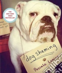 Dog Shaming libro in lingua di Lemire Pascale
