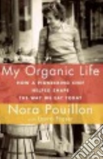 My Organic Life libro in lingua di Pouillon Nora, Fraser Laura (CON)