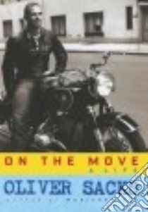 On the Move libro in lingua di Sacks Oliver W.