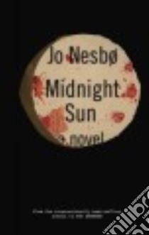 Midnight Sun libro in lingua di Nesbo Jo, Smith Neil (TRN)