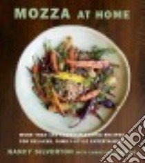 Mozza at Home libro in lingua di Silverton Nancy, Carreno Carolynn (CON), Hirsheimer Christopher (PHT)
