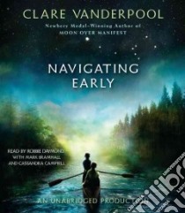 Navigating Early (CD Audiobook) libro in lingua di Vanderpool Clare, Daymond Robbie (NRT), Bramhall Mark (NRT), Campbell Cassandra (NRT)