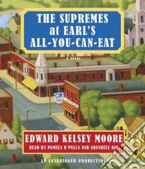 The Supremes at Earl's All-you-can-eat (CD Audiobook) libro in lingua di Moore Edward Kelsey, Ojo Adenrele (NRT), D'Pella Pamella (NRT)