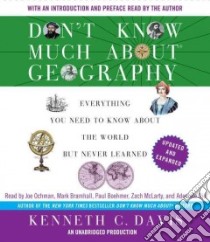 Don't Know Much About Geography (CD Audiobook) libro in lingua di Davis Kenneth C., Ochman Joe (NRT), Bramhall Mark (NRT), Boehmer Paul (NRT), McLarty Zach (NRT)