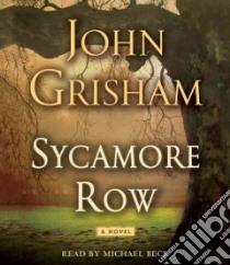 Sycamore Row (CD Audiobook) libro in lingua di Grisham John, Beck Michael (NRT)