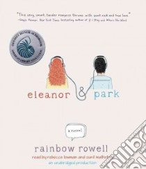 Eleanor & Park (CD Audiobook) libro in lingua di Rowell Rainbow, Lowman Rebecca (NRT), Malhotra Sunil (NRT)