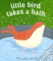 Little Bird Takes a Bath libro in lingua di Russo Marisabina
