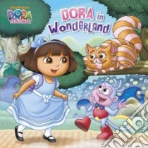 Dora in Wonderland libro in lingua di Tillworth Mary, Miller Victoria (ILT)