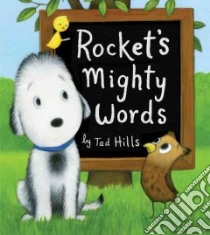Rocket's Mighty Words libro in lingua di Hills Tad