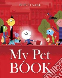 My Pet Book libro in lingua di Staake Bob