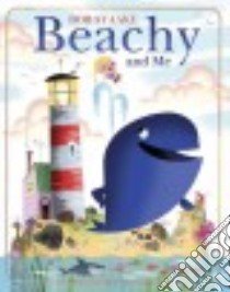 Beachy and Me libro in lingua di Staake Bob