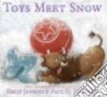 Toys Meet Snow libro in lingua di Jenkins Emily, Zelinsky Paul O. (ILT)