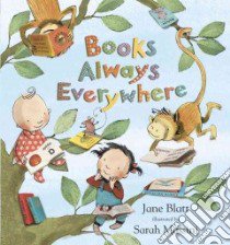 Books Always Everywhere libro in lingua di Blatt Jane, Massini Sarah (ILT)