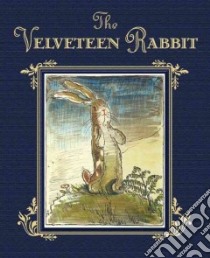 The Velveteen Rabbit libro in lingua di Bianco Margery Williams, Nicholson William (ILT)