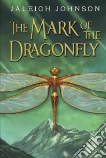 The Mark of the Dragonfly libro in lingua di Johnson Jaleigh