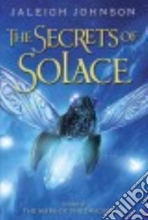 The Secrets of Solace libro in lingua di Johnson Jaleigh