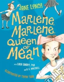 Marlene, Marlene, Queen of Mean libro in lingua di Lynch Jane, Embry Lara Ph.D., Mikesell A. E., Tusa Tricia (ILT)